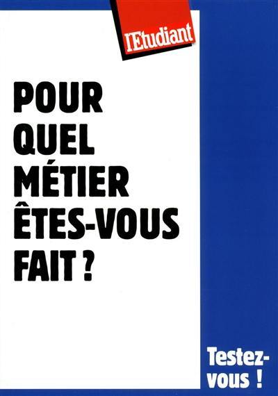 Pour quel métier êtes-vous fait ?