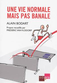 Une vie normale, mais pas banale