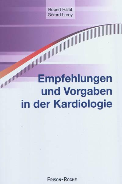 Empfehlungen und Vorgaben in der Kardiologie