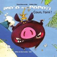 Mo'o et Popoti. Cours, l'ami !