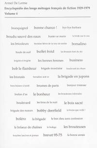 Encyclopédie des longs métrages français de fiction : 1929-1979. Vol. 4. De Bob le flambeur à Bye bye Barbara