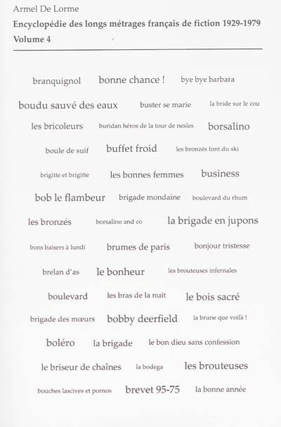 Encyclopédie des longs métrages français de fiction : 1929-1979. Vol. 4. De Bob le flambeur à Bye bye Barbara