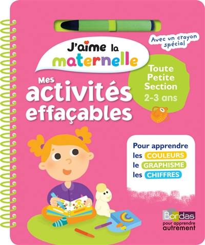 J'aime la maternelle : mes activités effaçables toute petite section, 2-3 ans