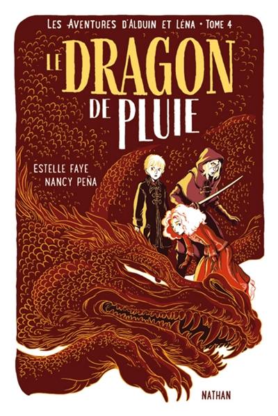 Les aventures d'Alduin et Léna. Vol. 4. Le dragon de pluie