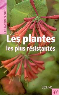 Les plantes les plus résistantes