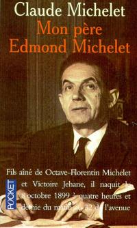 Mon père Edmond Michelet : d'après ses notes intimes