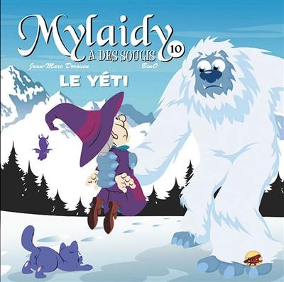 Mylaidy a des soucis. Vol. 10. Le yéti