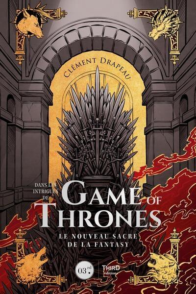 Dans les intrigues de Game of thrones : le nouveau sacre de la fantasy