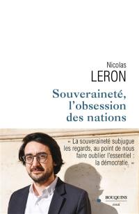 Souveraineté, l'obsession des nations