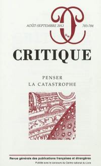 Critique, n° 783-784. Penser la catastrophe