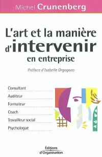 L'art et la manière d'intervenir en entreprise