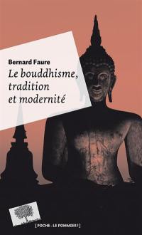 Le bouddhisme, tradition et modernité