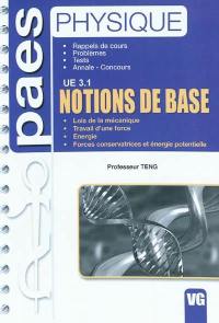 Physique : notions de base : UE 3.1, lois de la mécanique, travail d'une force, énergie, forces conservatrices et énergie potentielle