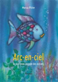 Arc-en-ciel, le plus beau poisson des océans