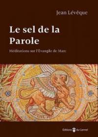 Le sel de la parole : méditations sur l'Evangile de Marc