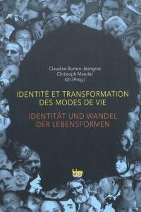 Identité et transformation des modes de vie. Identität und Wandel des Lebensformen