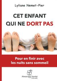 Cet enfant qui ne dort pas : pour en finir avec les nuits sans sommeil