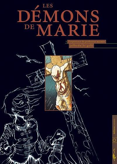 Les démons de Marie. Vol. 1. L'expérience du professeur Mesmer