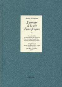 L'amour et la vie d'une femme : choix de lieder sur des poèmes de Chamisso, Goethe, Marie Stuart-Vincke, Mosen, Heine, Rückert, Mörike, Kerner, Eichendorff