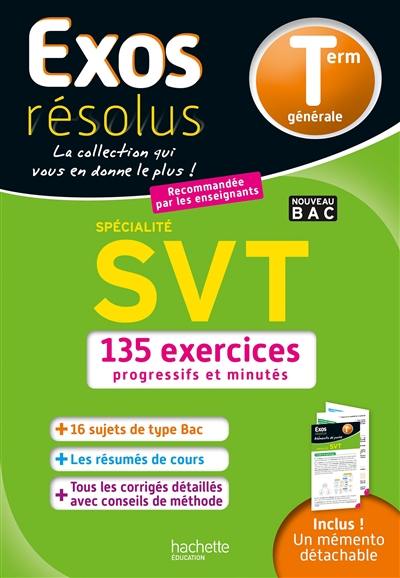 SVT spécialité, terminale générale : 135 exercices progressifs et minutés : nouveau bac