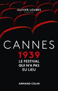 Cannes 1939 : le festival qui n'a pas eu lieu