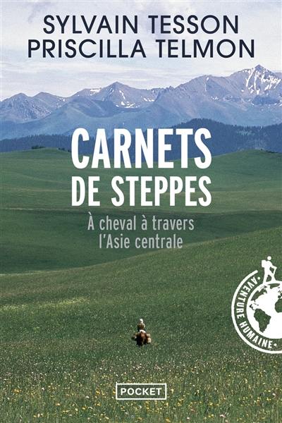 Carnets de steppes : à cheval à travers l'Asie centrale