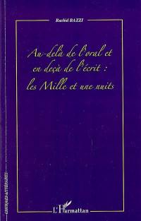 Au-delà de l'oral et en deça de l'écrit : les Mille et une nuits