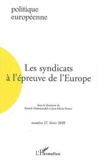 Politique européenne, n° 27. Les syndicats à l'épreuve de l'Europe