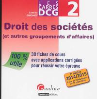 Droit des sociétés et autres groupements d'affaires : 38 fiches de cours avec applications corrigées pour réussir votre épreuve : 2014-2015