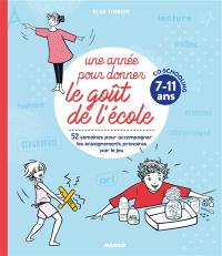 Une année pour donner le goût de l'école : 52 semaines pour accompagner les enseignements primaires par le jeu : co-schooling 7-11 ans