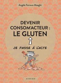 Devenir consom'acteur : le gluten