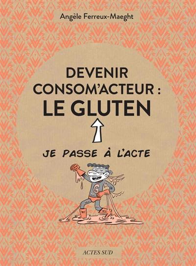 Devenir consom'acteur : le gluten