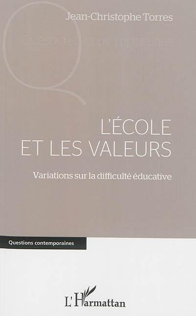 L'école et les valeurs : variations sur la difficulté éducative