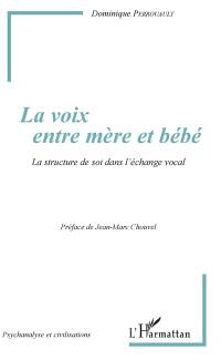 La voix entre mère et bébé : la structure de soi dans l'échange vocal