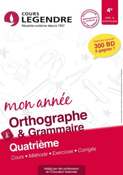 Mon année d'orthographe & grammaire 4e : cours, méthode, exercices, corrigés