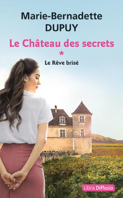 Le château des secrets. Vol. 1. Le rêve brisé