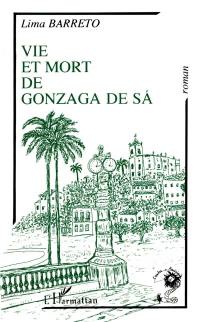 Vie et mort de Gonzaga de Sa