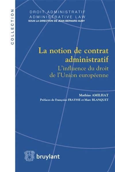 La notion de contrat administratif : l'influence du droit de l'Union européenne