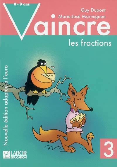 Vaincre les fractions. Vol. 2. 7-8 ans