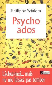 Psycho-ados : lâchez-moi... mais ne me laissez pas tomber