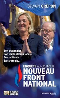 Enquête au cœur du nouveau Front national