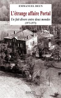 L'étrange affaire Portal : un fait divers entre deux mondes (1973-1975)