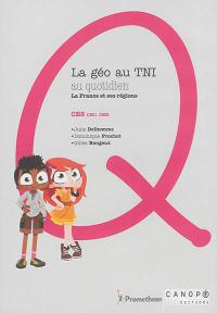 La géo au TNI au quotidien : la France et ses régions : CE2, CM1, CM2