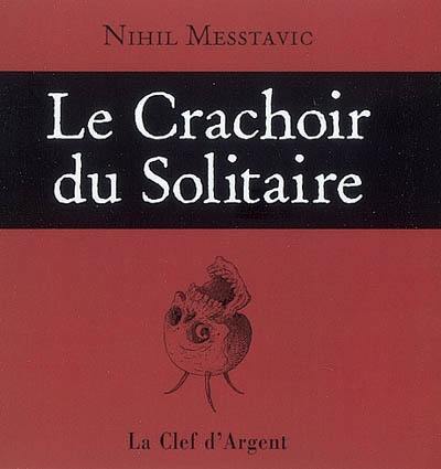 Le crachoir du solitaire