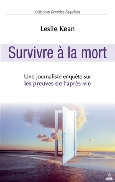 Survivre à la mort : une journaliste enquête sur les preuves de l'après-vie