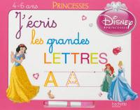 J'écris les grandes lettres, princesses : 4-6 ans