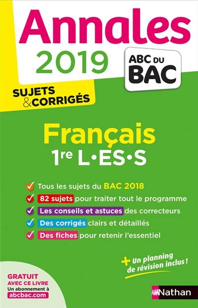 Français 1re L, ES, S : annales 2019 : sujets & corrigés Français 1re L, ES, S : annales 2019 : sujets & corrigés