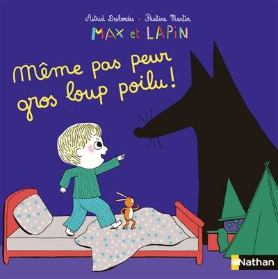 Max et lapin. Vol. 9. Même pas peur gros loup poilu !