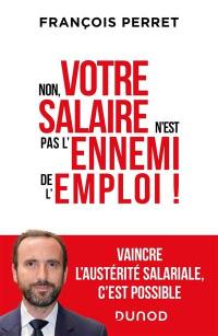 Non, votre salaire n'est pas l'ennemi de l'emploi !