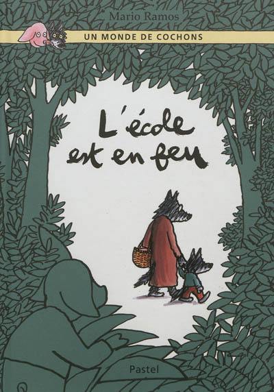 Un monde de cochons. L'école est en feu